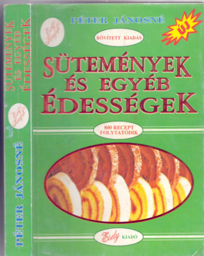 Pter Jnosn - Stemnyek s egyb dessgek - Bvtett kiads - 800 recept folytatdik (2. kiads - Esly Knyvek)