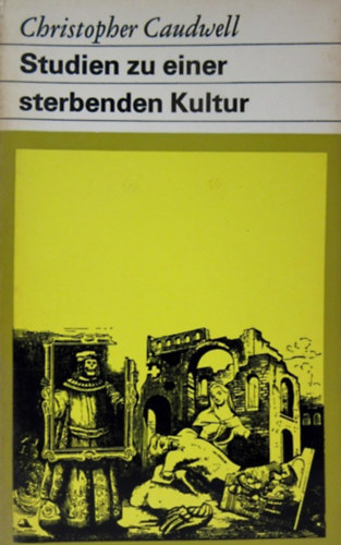 Christopher Caudwell - Studien zu einer sterbenden Kultur