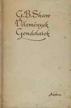 G.B. Shaw - Vlemnyek - Gondolatok