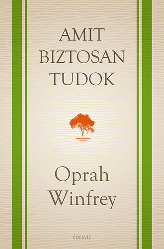 Oprah Winfrey - Amit biztosan tudok