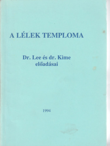 Dr. Lee s dr. Kime - A llek temploma