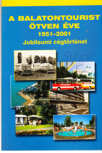 A Balatontourist tven ve 1951-2001 (Jubileumi cgtrtnet)