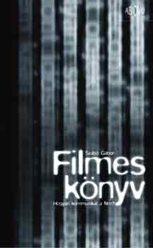 Szabó Gábor - Filmes könyv - Hogyan kommunikál a film?