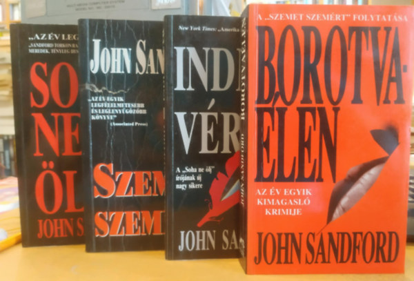 John Sandford - 4 db John Sanford: Soha ne lj... + Szemet szemrt + Indin vr + Borotvalen