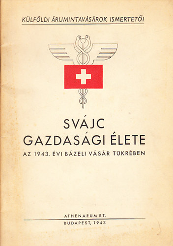 Svájc gazdasági élete (az 1943. évi bázeli vásár tükrében)