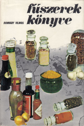 Romváry Vilmos - Fűszerek könyve