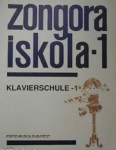 szerk: Fantóné-Hernádi-Komjáthy-Máthé - Zongoraiskola 1. Kezdőknek (Klavierschule Für Anfänger)