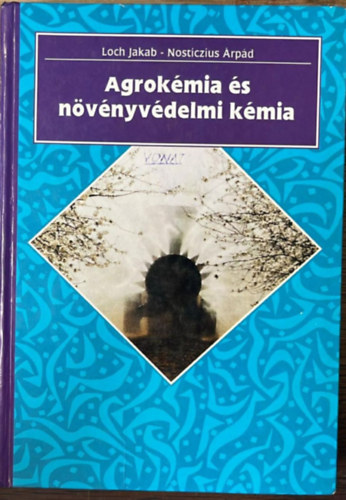 Nosticzius �rp�d Loch Jakab - Agrok�mia �s n�v�nyv�delmi k�mia