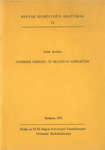 Gedai Borbála - Gyerekek kereszt- és becenevei Köbölkúton