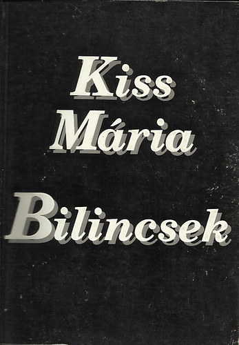 Kiss Mária - Bilincsek