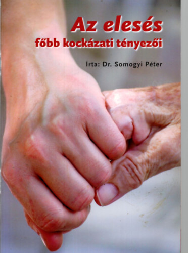 Dr. Somogyi Pter - Az eless fbb kockzati tnyezi