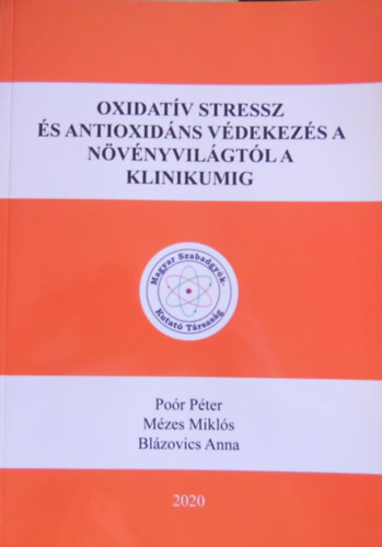 Poór - Mézes - Blázovics - Oxidatív stressz és antioxidáns védekezés a növényvilágtól a klinikumig