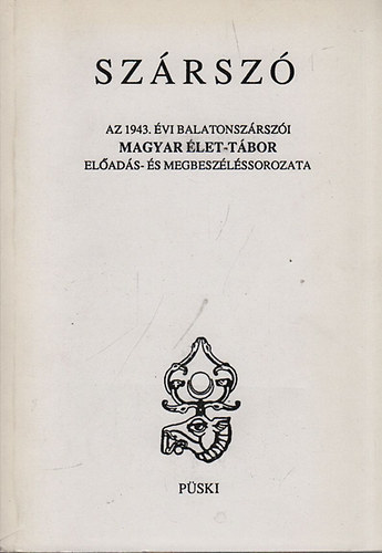 Szárszó: Az 1943. évi balatonszárszói Magyar Élet tábor előadás- és megbeszéléssorozata