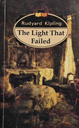 Rudyard Kipling - The Light that Failed