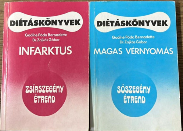 Dr. Zajk�s G�bor Ga�ln� P�da Bernadette - 2 darab di�t�sk�nyv: Infarktus (zs�rszeg�ny �trend) - Magas v�rnyom�s (s�szeg�ny �trend)