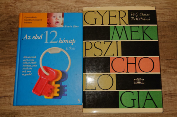 Clauss, G. Dr.-Hiebsch, H. Dr. Ken�z K�ra - 2 k�nyv a gyerekek lelk�r�l: Az els� 12 h�nap titkai, Gyermekpszichol�gia