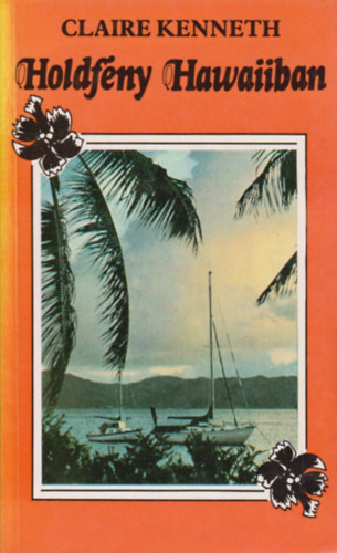 Claire Kenneth - Holdfény Hawaiiban