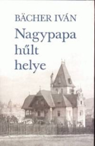 B�cher Iv�n - Nagypapa h�lt helye
