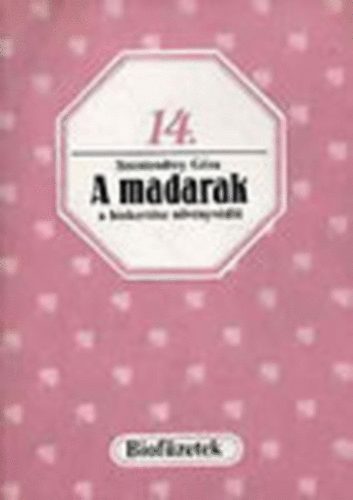 Szentendrey G�za - A madarak a biokert�sz n�v�nyv�d�i