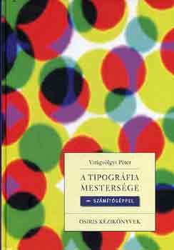 Virgvlgyi Pter - A tipogrfia mestersge szmtgppel