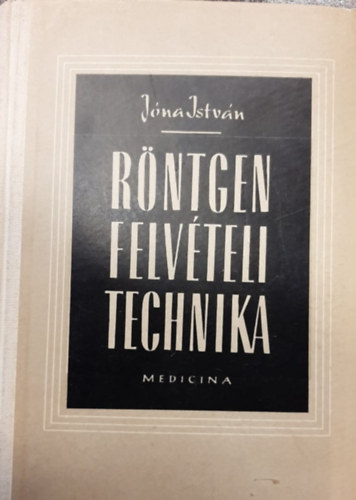 Jóna István - Röntgen felvételi technika