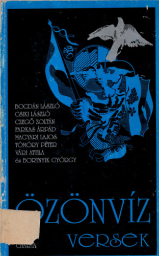 Csiki Lszl, Czeg Zoltn, Farkas rpd, Magyar Lajos, Tmry Pter, Vri Attila, Bortnyik Gyrgy Bogdn Lszl - znvz versek