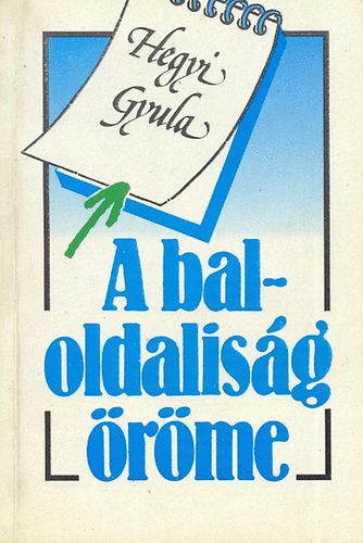 Hegyi Gyula - A baloldalisg rme