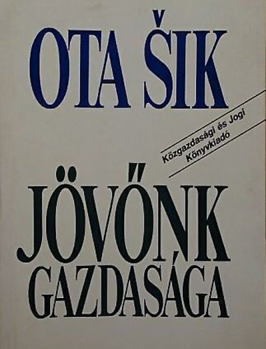 Ota Sik - Jvnk gazdasga