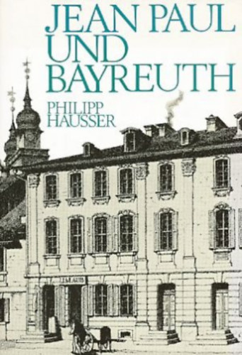 Philipp Hausser - Jean Paul und Bayreuth