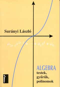 Sur�nyi L�szl� - Algebra - testek, gy�r�k, polinomok