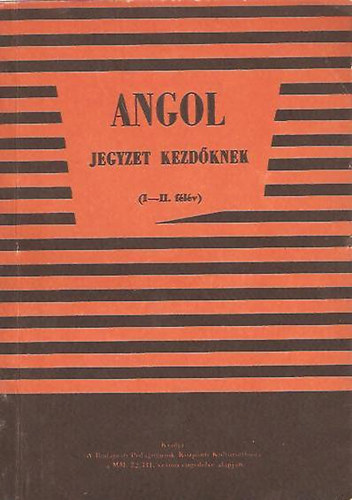 Endr�di Frigyes - Angol jegyzet kezd�knek (I-II. f�l�v)