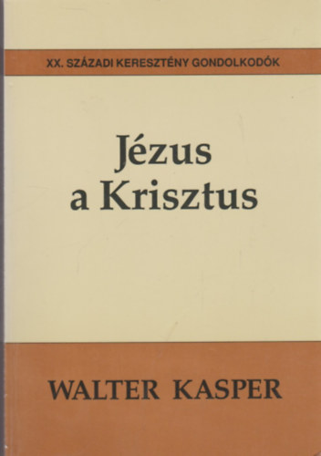 Walter Kasper - Jézus a Krisztus