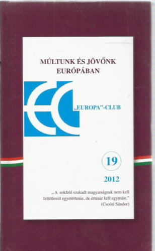 Székely Szabó Zoltán - Múltunk és jövőnk Európában (Tizenkilencedik könyv 2012)