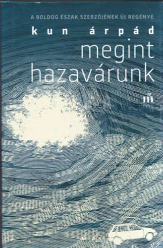 Kun �rp�d - Megint hazav�runk