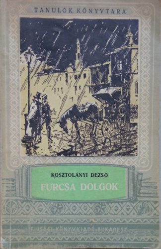 Kosztol�nyi Dezs� - Furcsa dolgok
