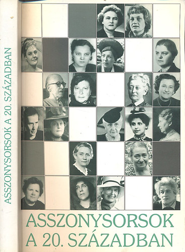 Balogh Margit  (szerk.); S. Nagy Katalin (szerk.) - Asszonysorsok a 20. szzadban