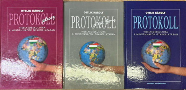 Ottlik K�roly Ottlik G�za - Protokoll - Viselked�skult�ra a mindennapok gyakorlat�ban+Protokoll A-t�l Zs-ig+Protokoll extra - Viselked�skult�ra a mindennapok gyakorlat�ban