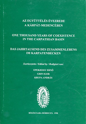 Eperjessy Ern  (szerk.) - Az egyttls vezrede a Krpt-medencben