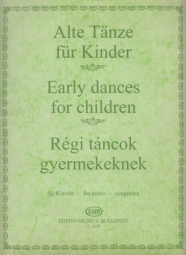 F. Kassai M.-Hern�di L.-Hajdu M.-Komj�thy A. - R�gi t�ncok gyermekeknek zongor�ra - Early dances for children - Alte Tanze f�r Kinder