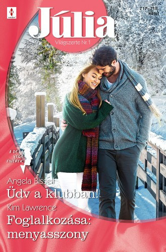 Angela Bissell; Kim Lawrence - Jlia 717.-718. - dv a klubban!; Foglalkozsa: menyasszony