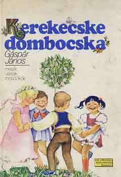 Gspr Jnos - Kerekecske dombocska (mesk - versek - mondkk)