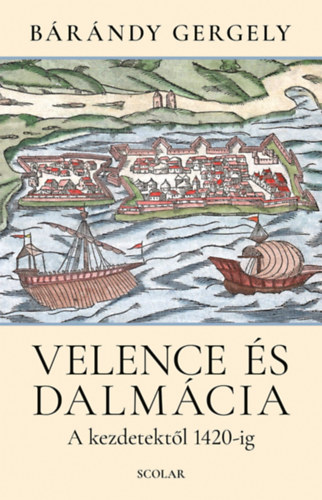 Bárándy Gergely - Velence és Dalmácia