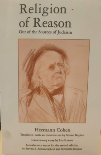 Simon Kaplan Hermann Cohen - Religion of Reason - Out of the Sources of Judaism