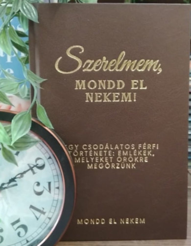 Mittay Emese - Szerelmem, mondd el nekem! (Emlkknyv) - Frfi vltozat