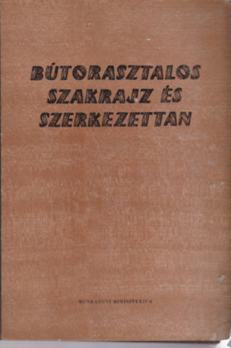 Farkas Kroly Hanvai Pl - Btorasztalos szakrajz s szerkezettan