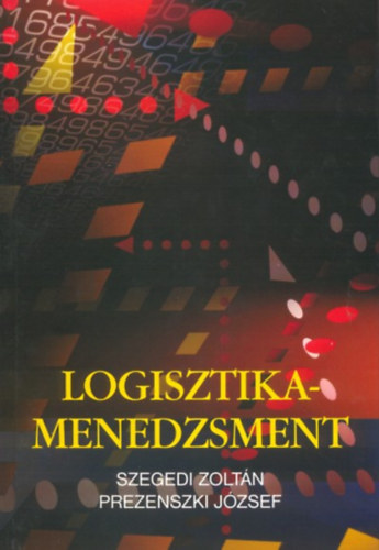 Prezenszki Jzsef Szegedi Zoltn - Logisztika-menedzsment