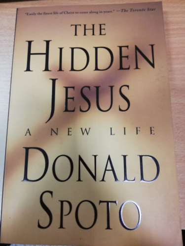 Donald Spoto - The Hidden Jesus: A New Life