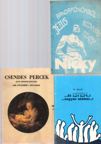 Dr. Dkny Istvn W. Busch - 5 db vallsi fzet egyben: Csak egyszer teszed meg ezt az utat, Bandafnkbl jzus bizonysgtevje, Pl evangliuma s krisztus uralma, Csendes percek, ...s isten..?...hogyan nzheti..?