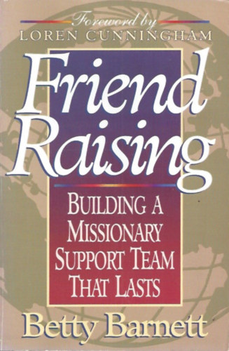 by Betty Barnett (author) - Friend Raising - Building A Missionary Support Team That Lasts