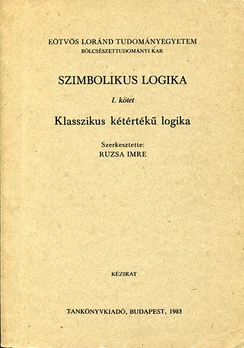 Ruzsa Imre - A szimbolikus logika elemei